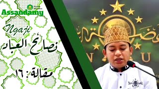 Nasoihal ibad maqola : 16/17/18| ponpes Assandamy Sukabumi | Ustad Arjuna|