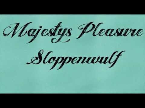 "Sloppenwolf " - Majesty's Pleasure Volume 1