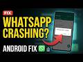 Fix WhatsApp Crashing on Android in 2026 | Step-by-Step Guide
