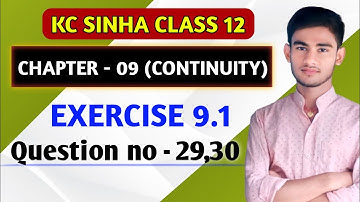 Continuity class 12 | Kc Sinha Solution | Class 12th Ex 9.1 Q No 29,30| Continuity Kc Sinha Class 12