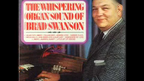 Brad Swanson - The Whispering Organ Sound Of Brad ...