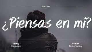 Luman - Piensas En Mi? Letra