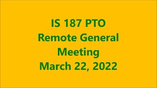 IS 187 PTO Remote General Meeting, March 22 2022