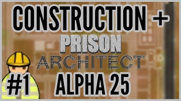 Supermax  = Construction + Prison Architect Alpha 25 #1