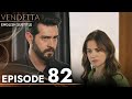 Vendetta Episode 82 English Subtitled Kan Cicekleri 