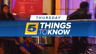 Five things you need to know Thursday