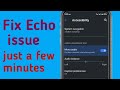 Fix your android phones echo issue in just a few minutes