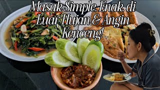 Lagi Hujan, Angin Kenceng ! ya udah masak Aja .