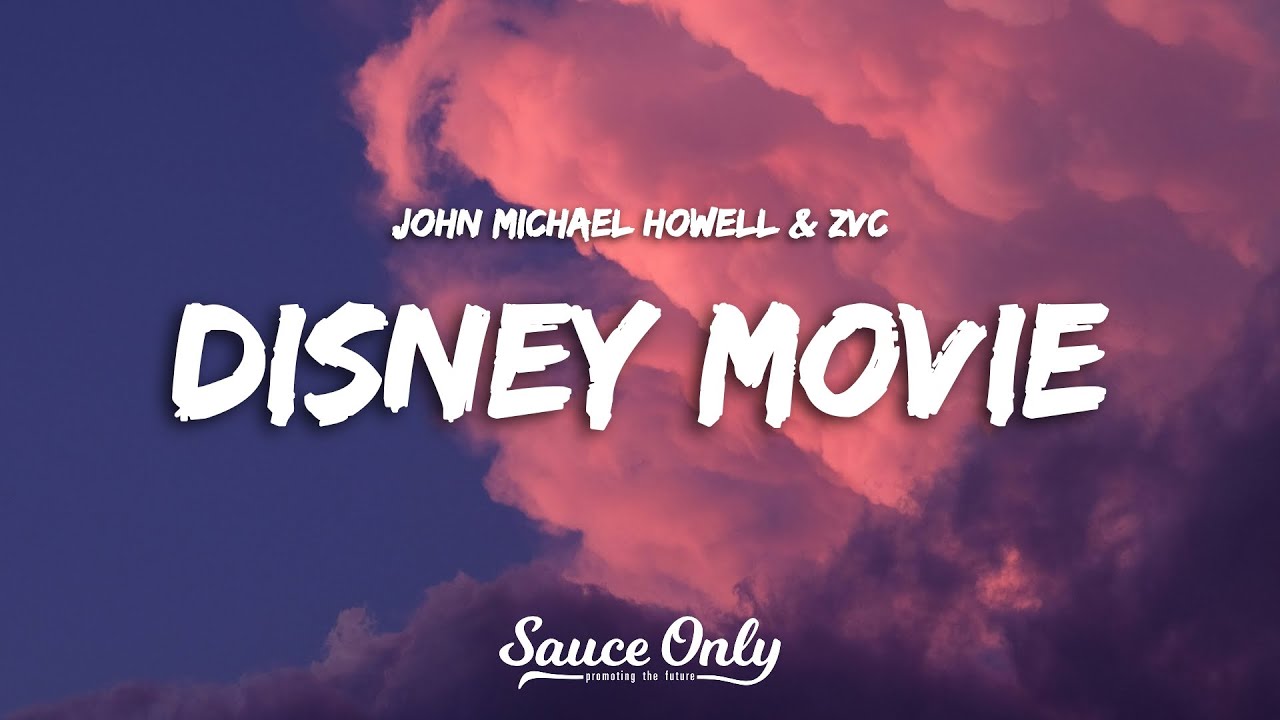 John Michael Howell & ZVC - Disney Movie (Lyrics)
