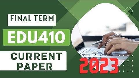 Edu410 final term current paper 2023|edu410 final term current papers|#edu410 #finalterm #current