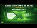 Curso Avançado de Excel Aula 02 Part 1 Função SE Revisão