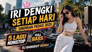 DJ IRI DENGKI SETIAP HARI 🎧 LAGU VIRAL PALING ENAK DIDENGAR 2026