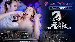 NONSTOP MIXTAPE BREAKBEAT FULL BASS 2024 SPECIAL REQ AGENPAITO