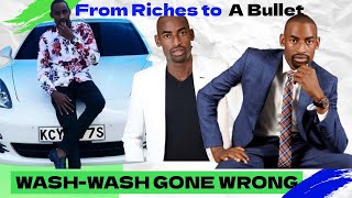 Wash-Wash, Wealth & Death: The Untold Kevin Omwenga Story