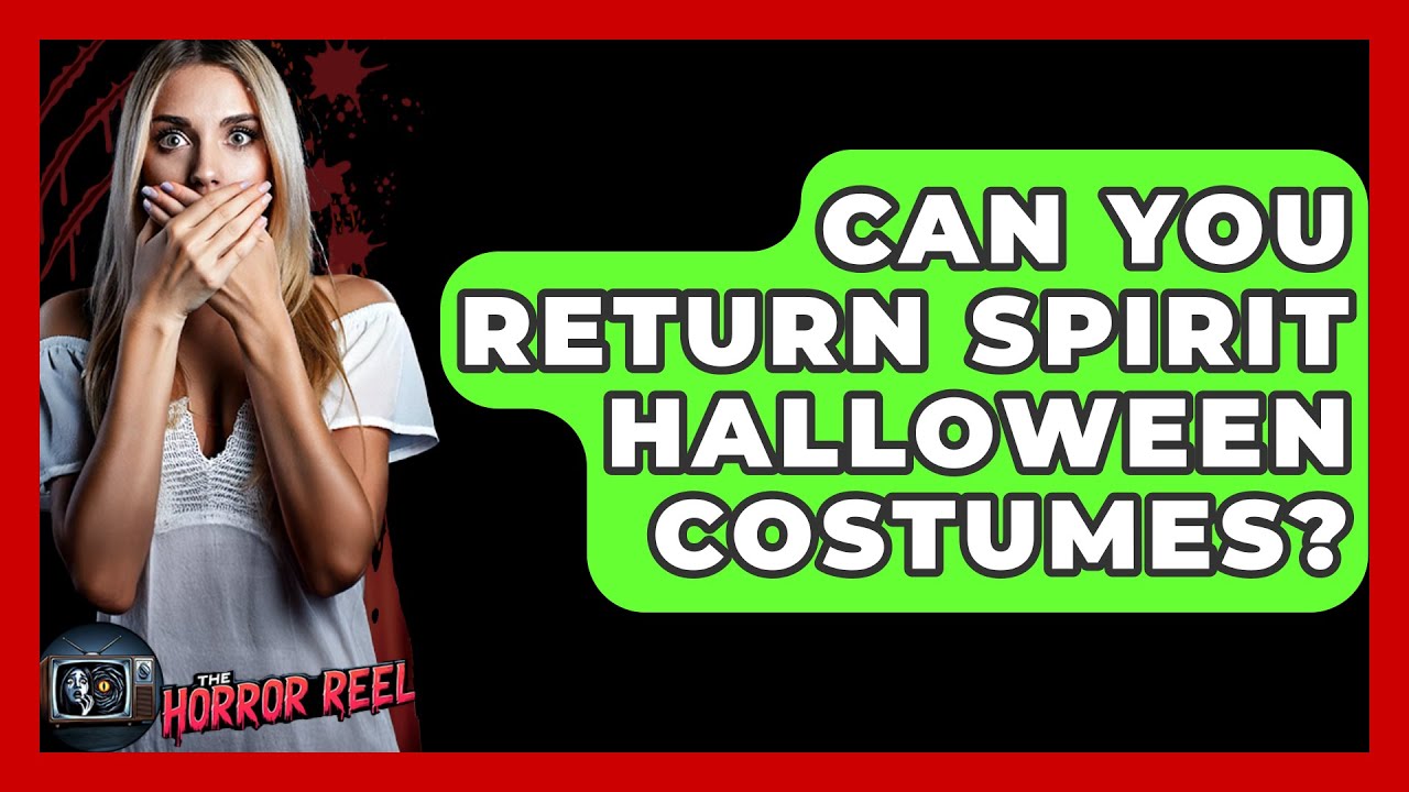 Can You Return Spirit Halloween Costumes? - The Horror Reel - YouTube