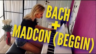 MIX: BACH + MADCON (Beggin) + IMPROVISATION