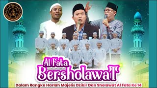 🔴AL FATA BERSHOLAWAT HARLAH MAJELIS DZIKIR & SHOLAWAT AL FATA KE 14 BERSAMA GUS AHMAD MUDZAKI MABRUR
