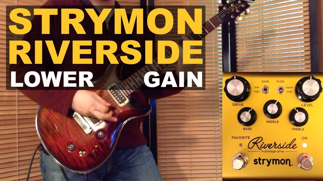 ギター strymon Riverside Strymon Riverside: Lower Gain - YouTube