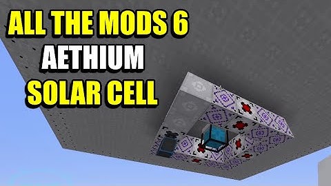 Ep115 Aethium Solar Panel - Minecraft All The Mods 6 Modpack