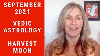 FULL MOON SEPTEMBER 2021 VEDIC ASTROLOGY  - Harvest Moon