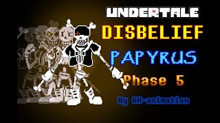 Undertale - Disbelief Papyrus Phase 5 Fight (UnOfficial)