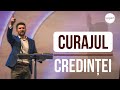 Curajul credinței | Alex Păduraru