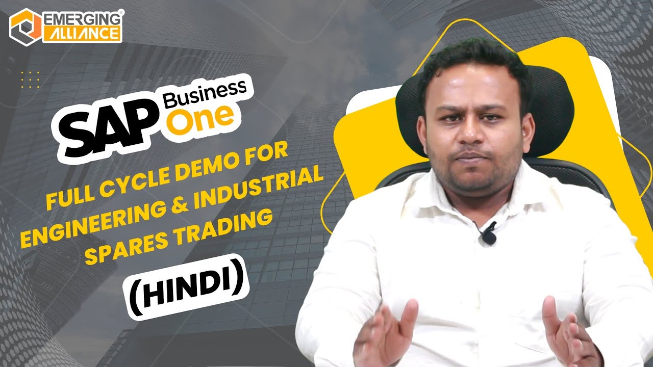 Complete SAP B1 Demo in Hindi | Engineering & Industrial Spares Trading | Emerging Alliance