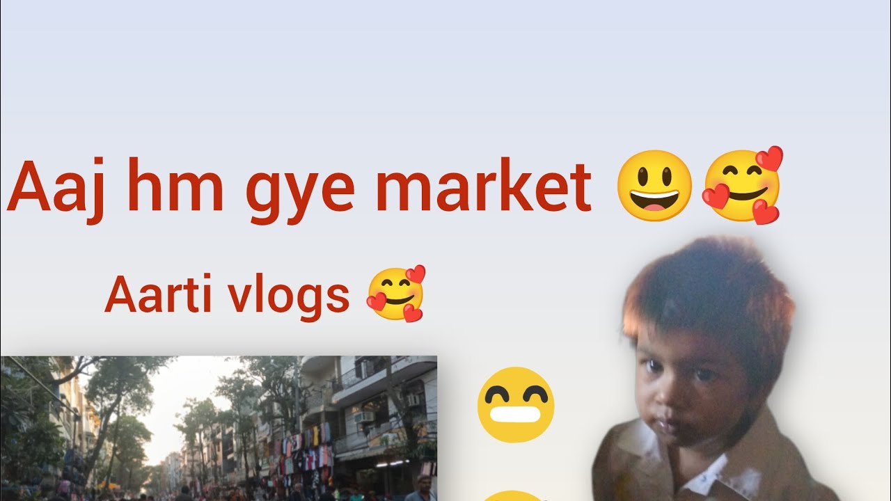 Aaj gye hm market 😃🥰