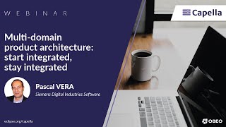 Multi-domain product architecture: start integrated, stay integrated | Siemens | Capella Webinar