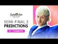 MY PREDICTIONS - Semi-Final 2 (One Week Before The Show) | Eurovision 2024