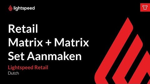 Retail - Matrix + Matrix Set Aanmaken (NL)