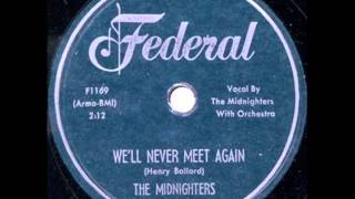 MIDNIGHTERS  We'll Never Meet Again  OCT '55