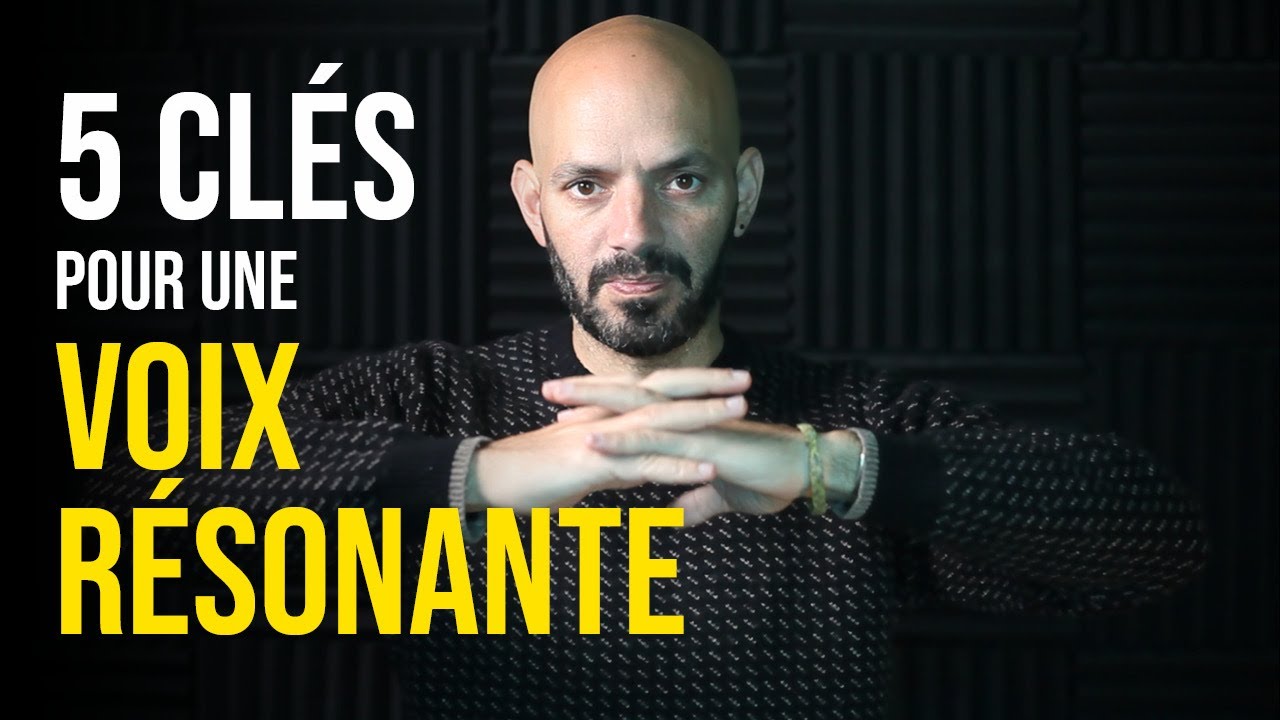 🔑 5 clés pour une voix RICHE et RÉSONANTE