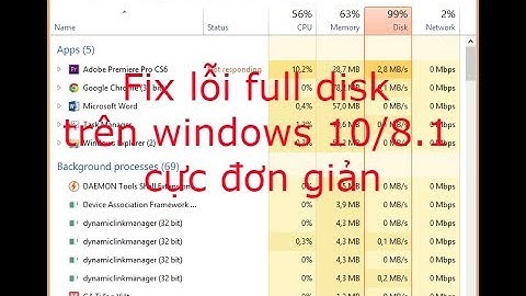 Cách sửa lỗi full disk 100 win 8.1 năm 2024