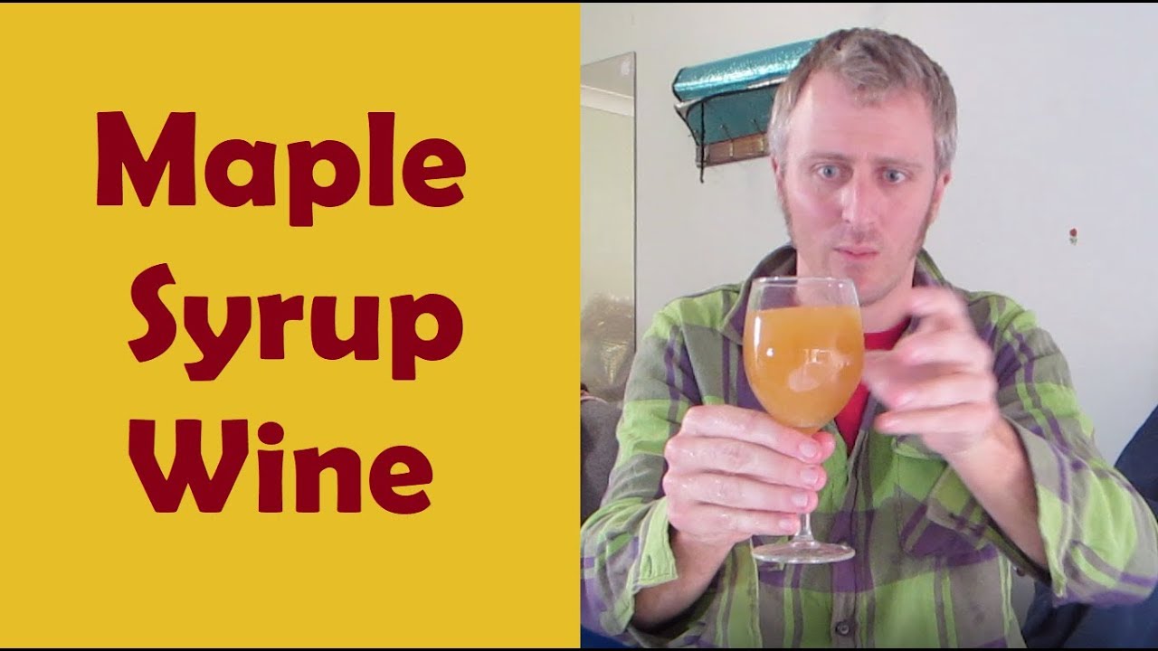 Maple Syrup Wine YouTube
