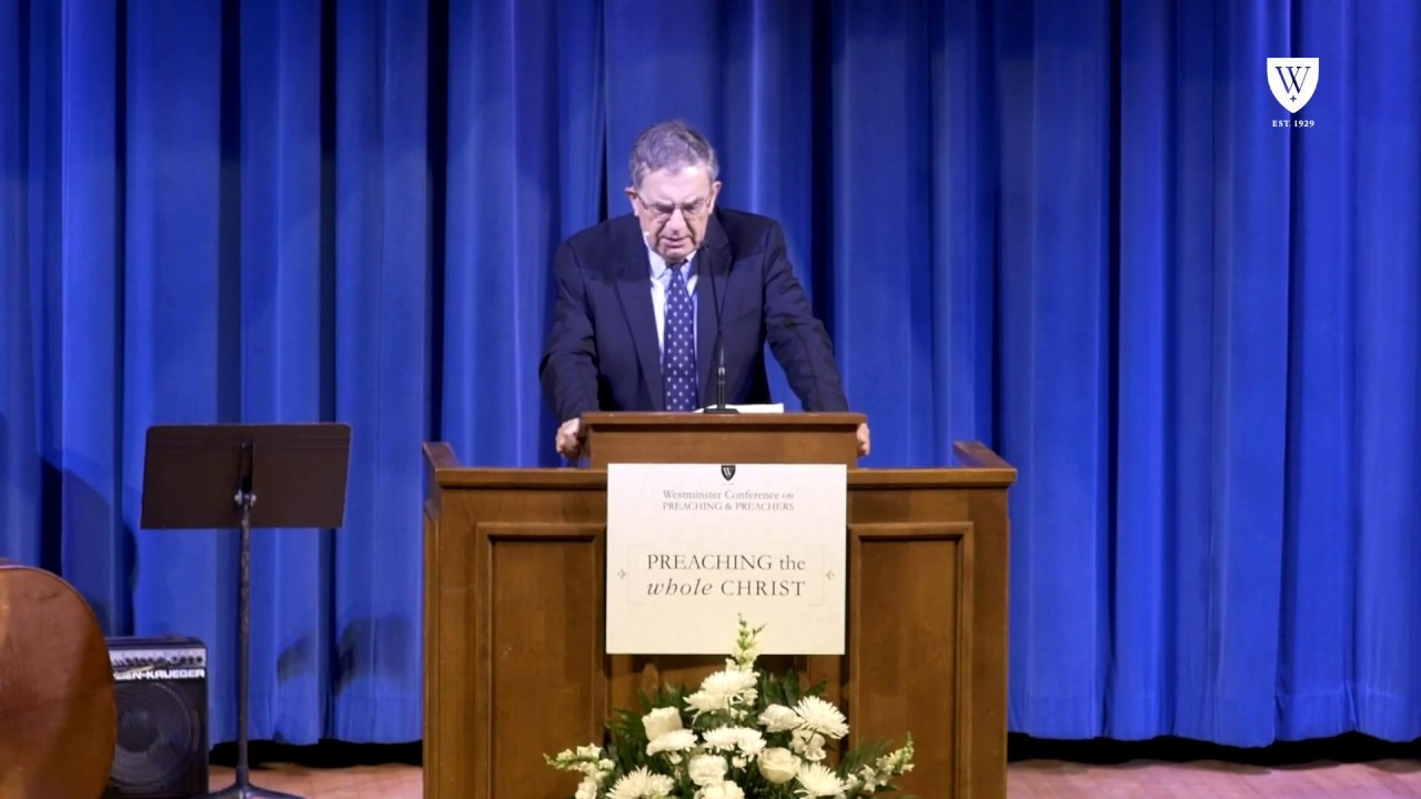2018 WTS Conference on Preaching & Preachers — Opening Sermon