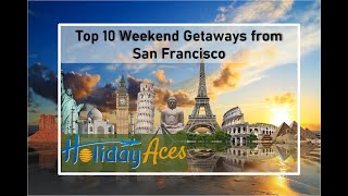 10 Weekend Getaways from San Francisco