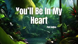 Phil Collins - You’ll Be In My Heart (Lyric Video)