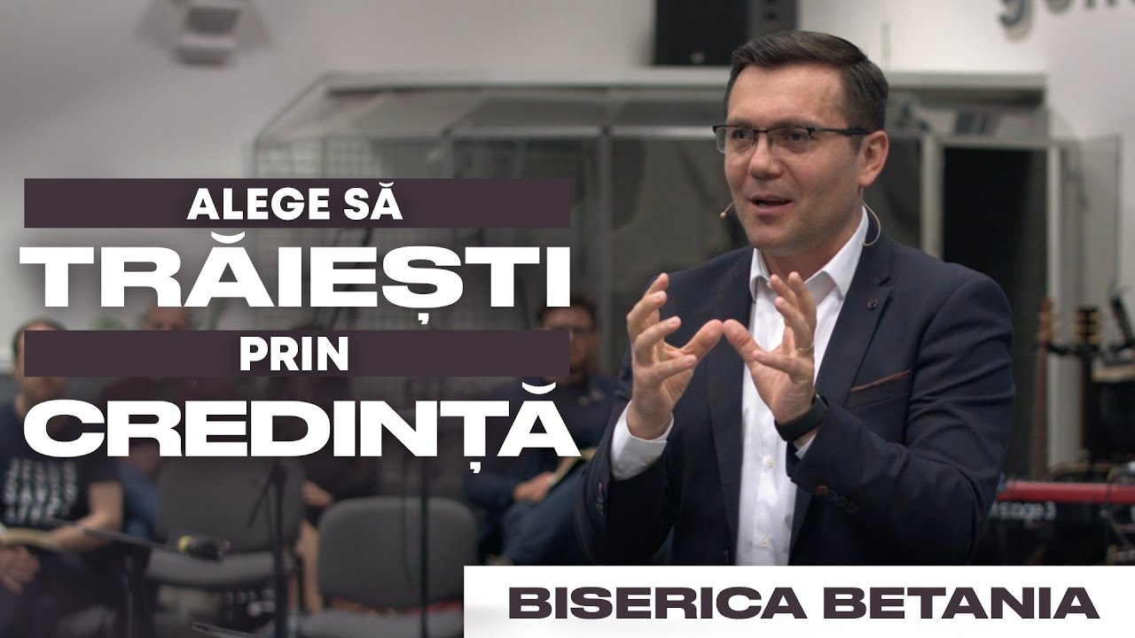 Alege Sa Traiesti Prin Credinta | Calin Onitiu | Biserica Betania