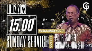 Ibadah Umum GSJS TP - Ps. Samuel Gunawan - Pk. 15.00 (10 Desember 2023)