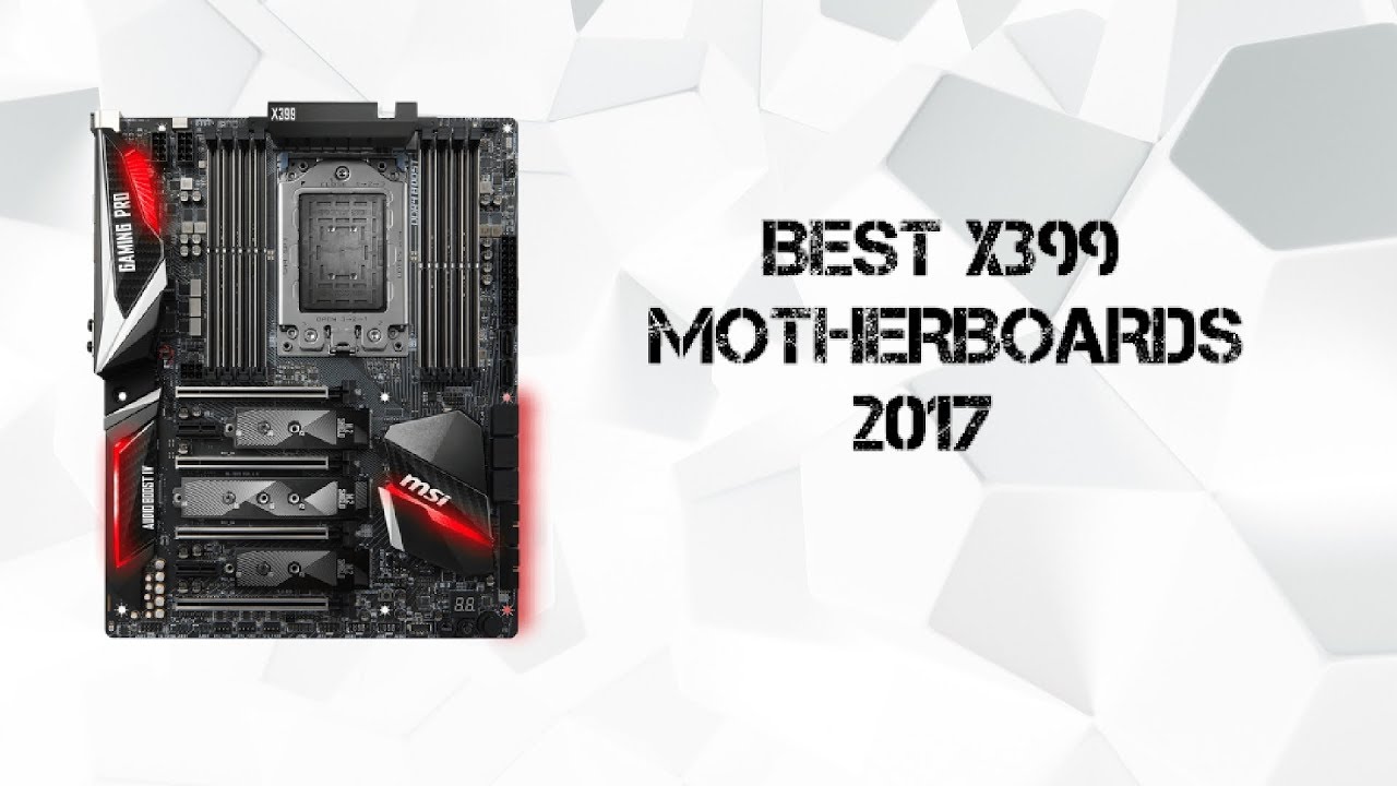 Top 3 X399 Motherboards 2017