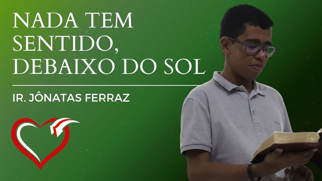 Sol Ferraz NADA TEM SENTIDO, DEBAIXO DO SOL | Ir. Jônatas Ferraz - YouTube