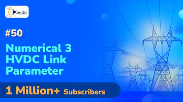 HVDC Link Parameter Numerical 3 - Analysis of the Bridge Rectifier - HVDC Transmission