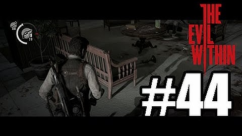 The Evil Within [BLIND] W/ Commentary Part .44 - Not Really He Aint Dead...STILL