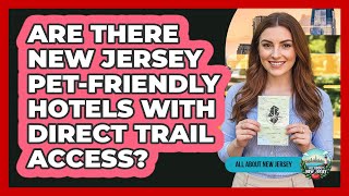 Are There New Jersey Pet-friendly Hotels With Direct Trail Access - All About New Jersey