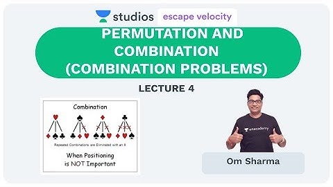 L4: Permutation and Combination (Combination Problems) | Algebra for Class 11, 12 and  IIT JEE