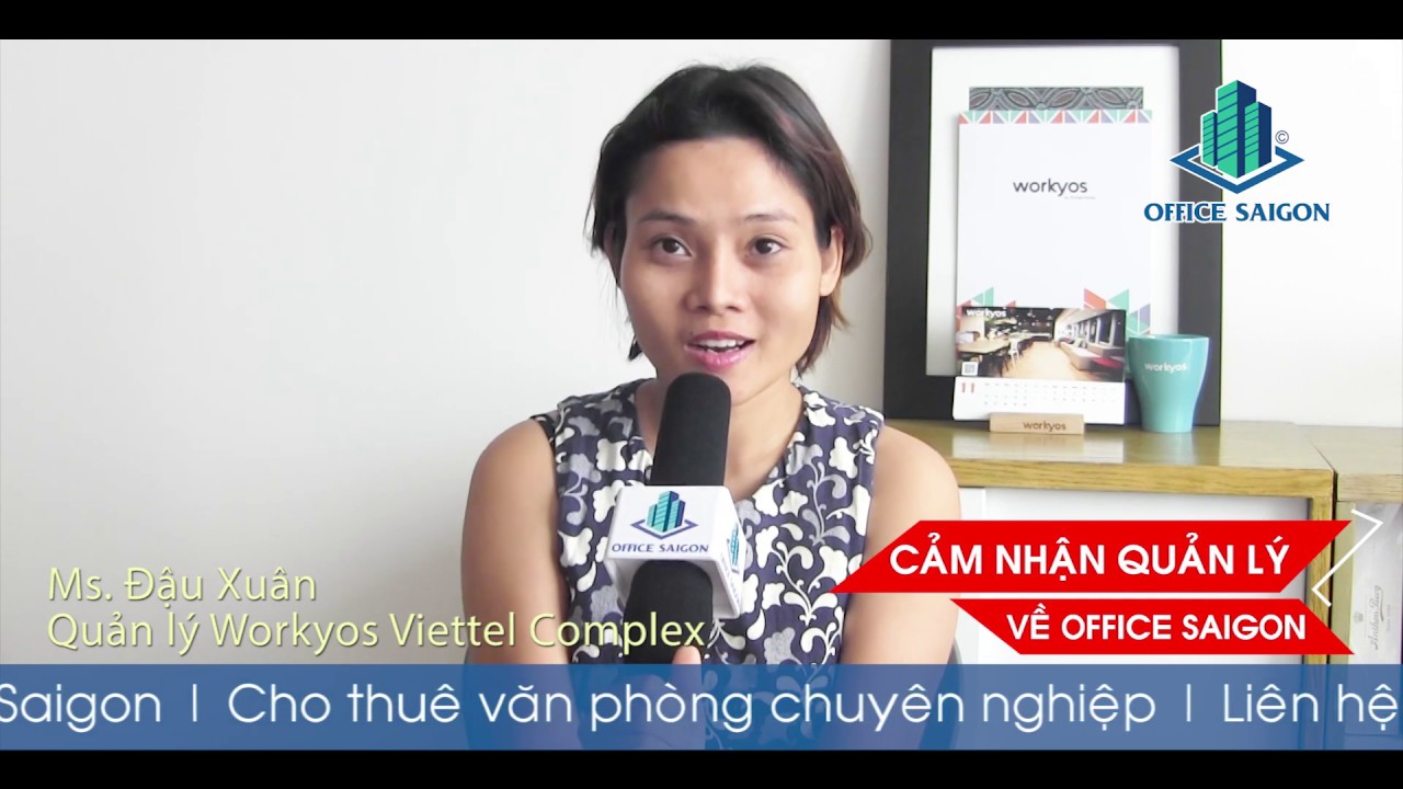 Cảm nhận về Office Saigon từ Quản lý Workyos tòa nhà Viettel Complex ...