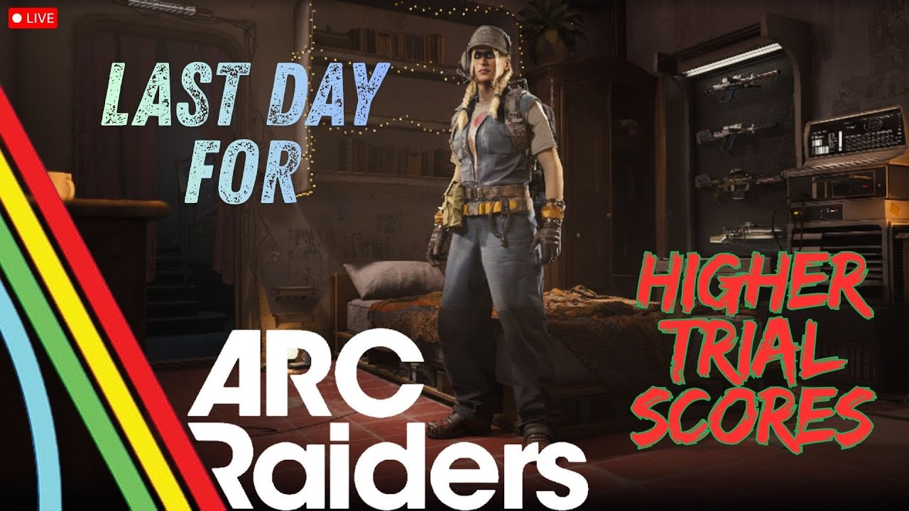 🔴 LIVE - ARC Raiders: Last chance to get HIGHER trial scores..