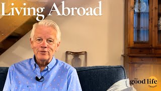 Tom recalls his experience living abroad | The Good Life Abroad Experience
