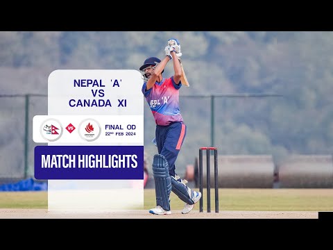 Nepal 'A' vs Canada XI | Final OD Highlights